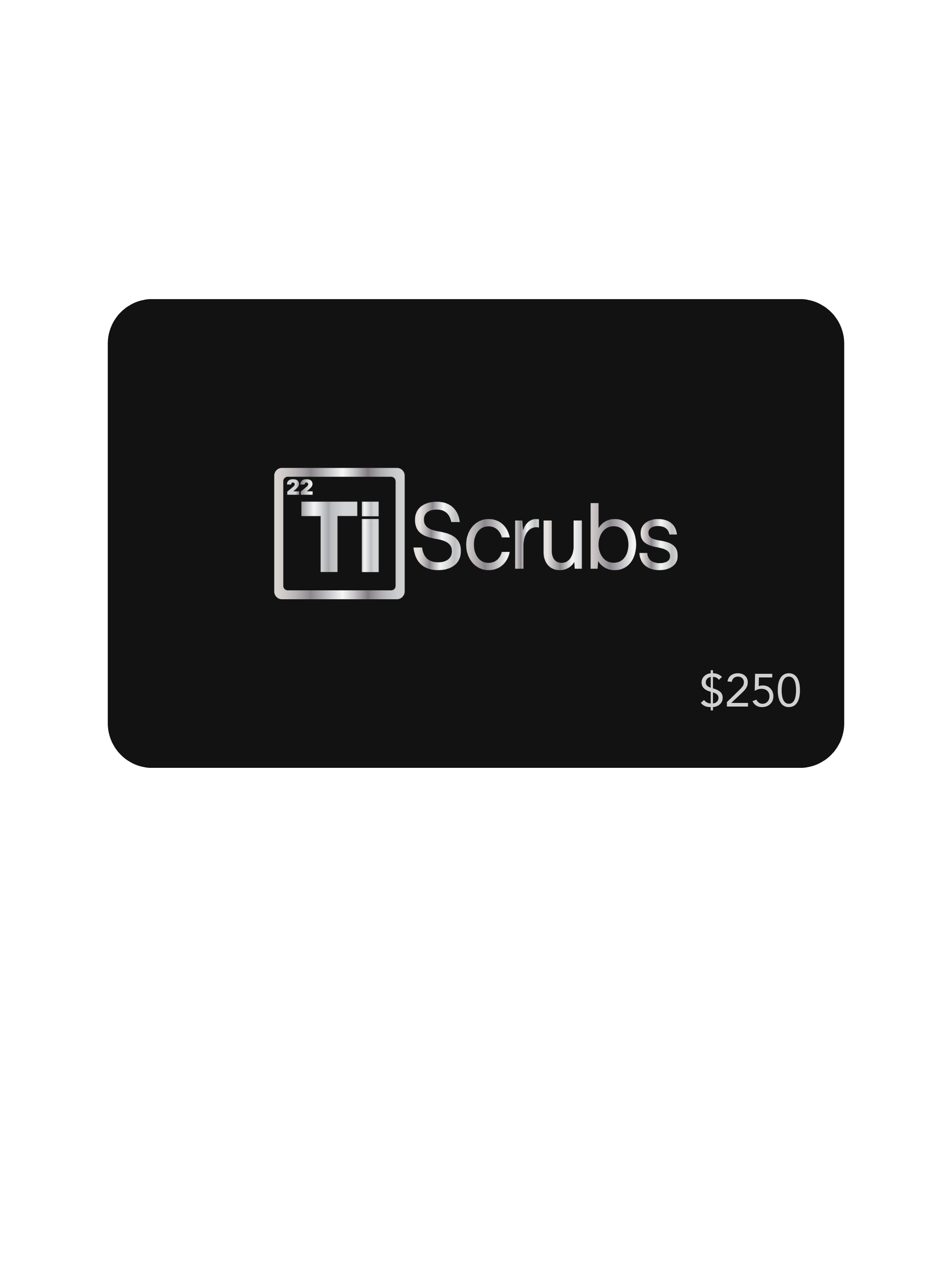 TiScrubs Digital Gift Card Two Hundred Fifty Dollars